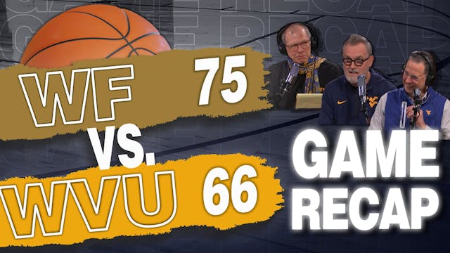 Episode 681: WVU vs Wake Forest Recap...