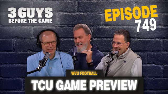 Episode 749: WVU Football - TCU Preview
