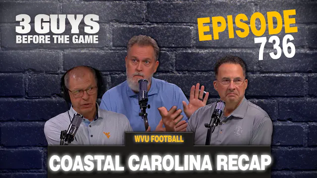 Episode 736: WVU Football - Coastal C...