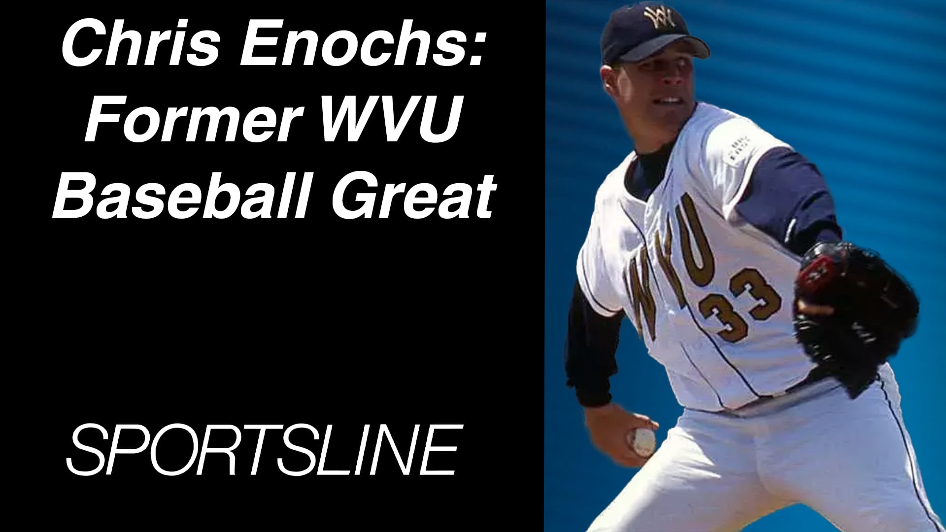 Chris Enochs: Former WVU Baseball Great