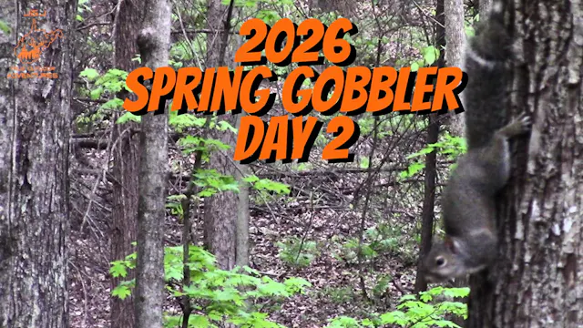 Day 2 Gobbler Season - 2026