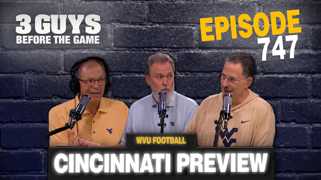 Episode 747: WVU Football - Cincinnat...