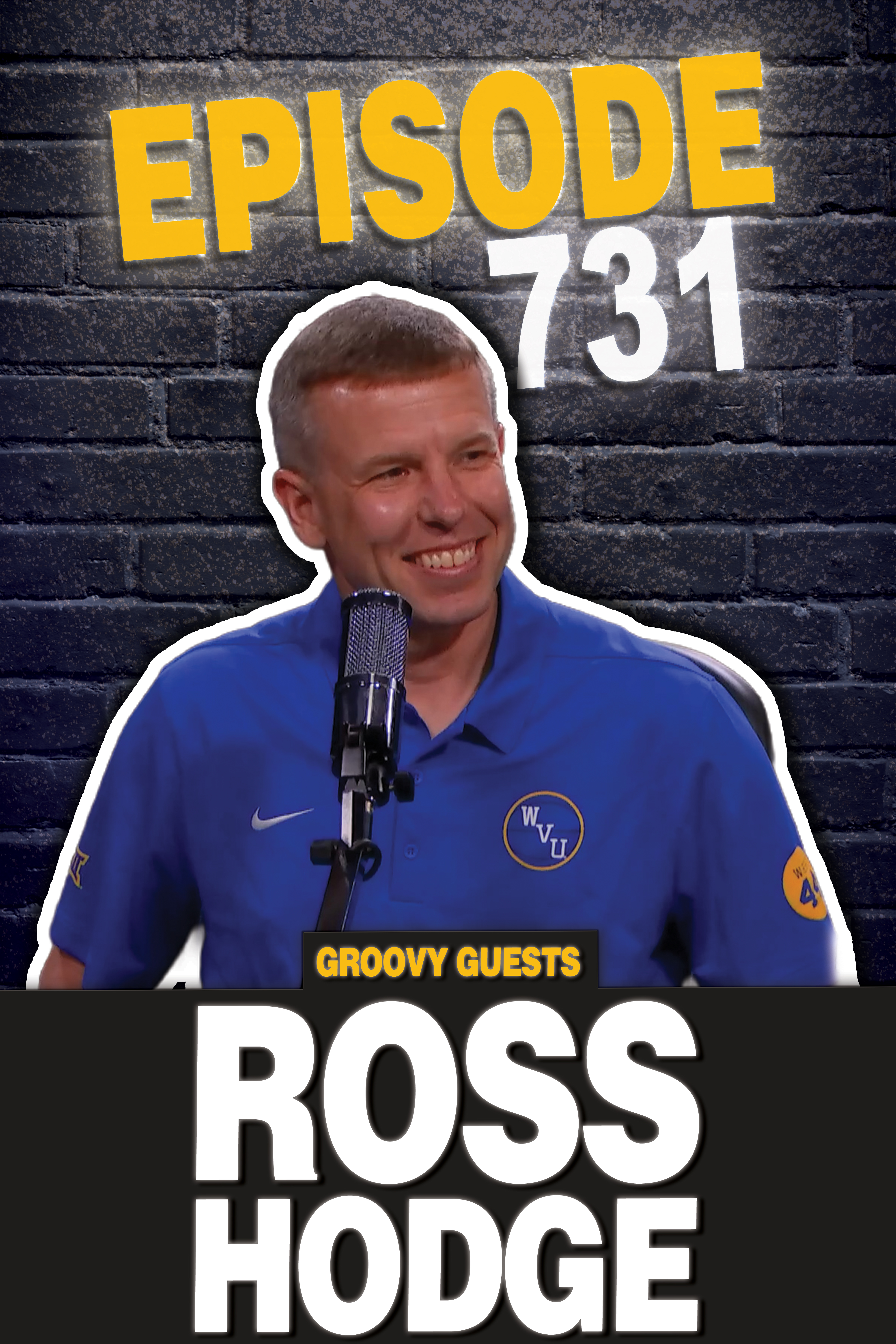 Episode 731: Ross Hodge Visits / WVU Football Update