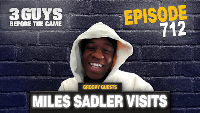 Episode 712: Miles Sadler Visits