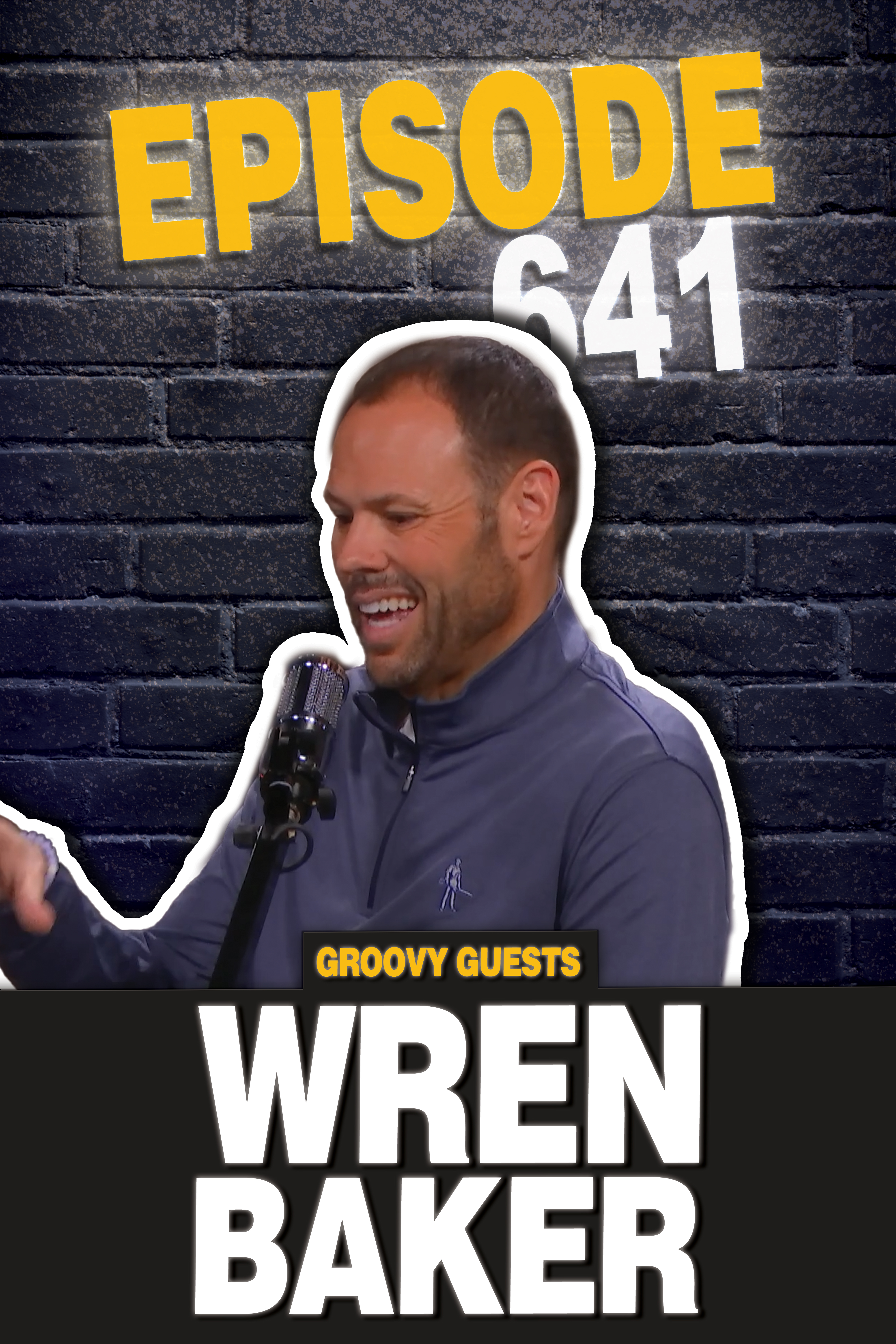 Episode 641: Wren Baker Visits