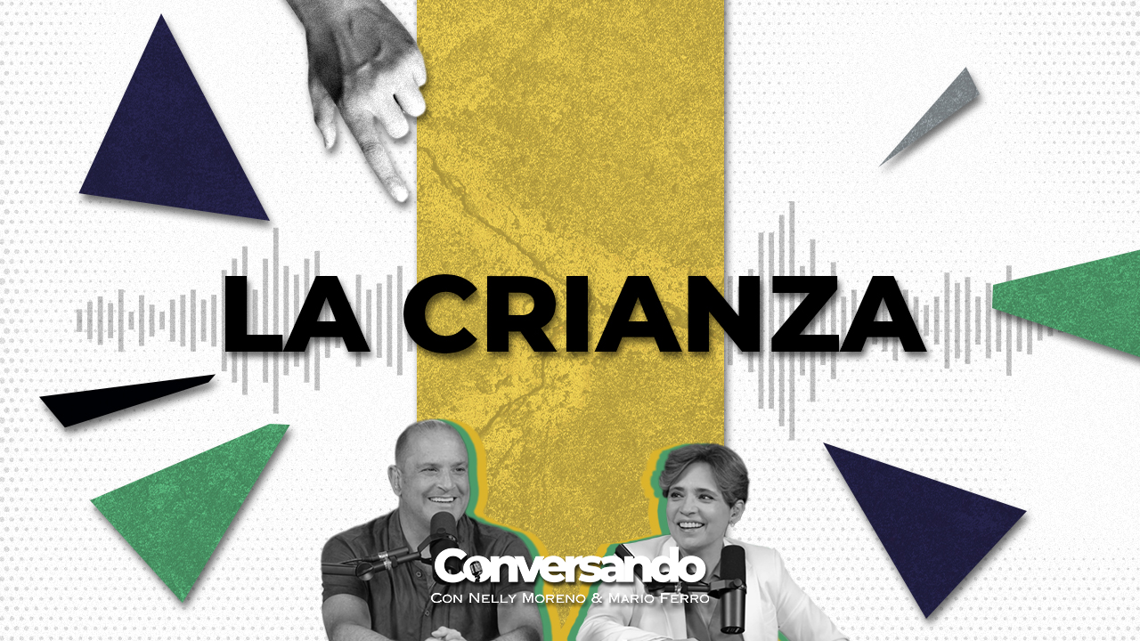 LA CRIANZA | CONVERSANDO | EPISODIO 27