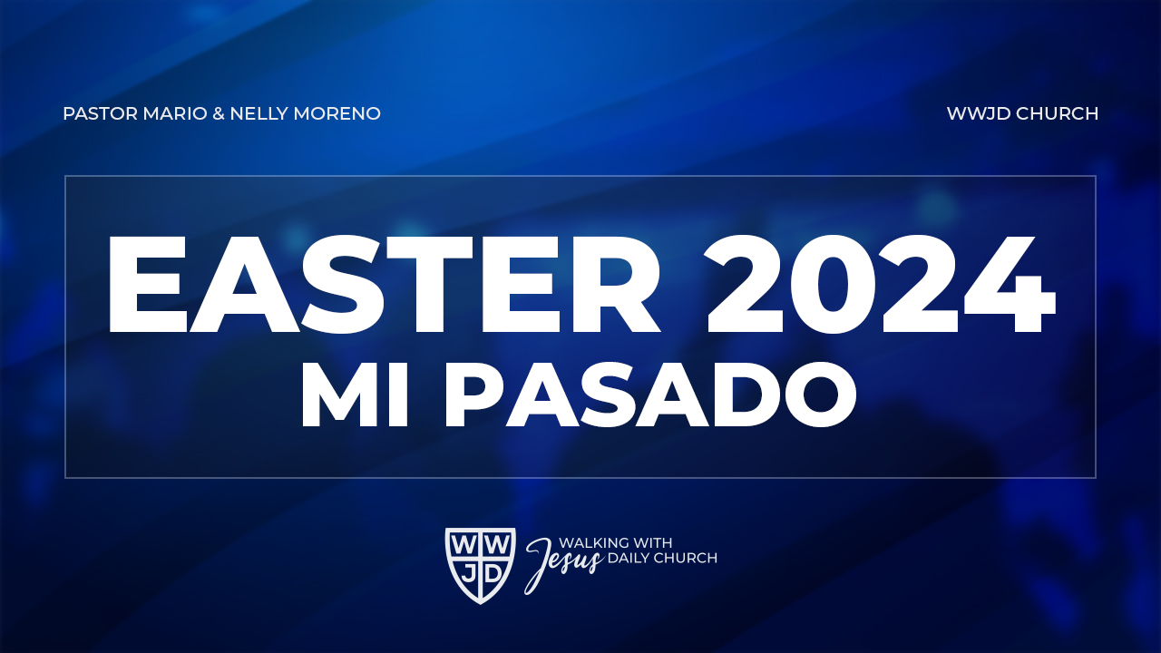 EASTER 2024 | MI PASADO | 03-31-2024