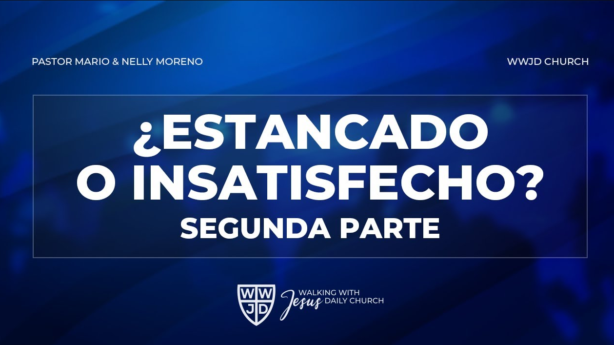 ¿ESTANCADO O INSATISFECHO? | 11-23-2024