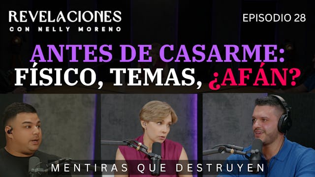 ANTES DE CASARME: FÍSICO, TEMAS, ¿AFÁ...