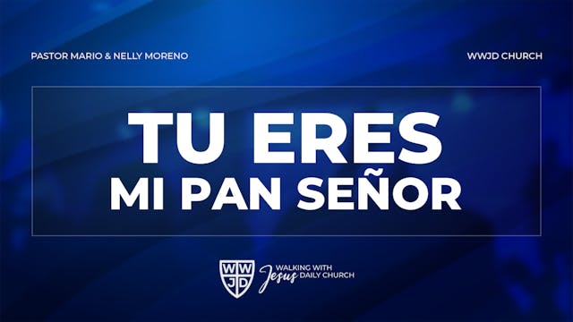 TU ERES MI PAN SEÑOR | 07-21-2024