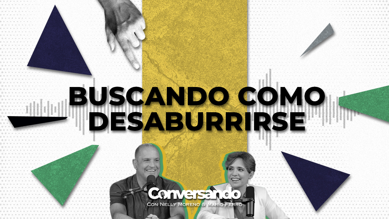 BUSCANDO COMO DESABURRIRSE | CONVERSANDO | EPISODIO 15