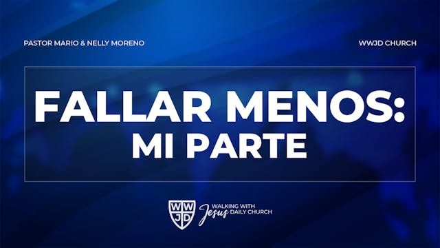 FALLAR MENOS: MI PARTE | 05-19-2024