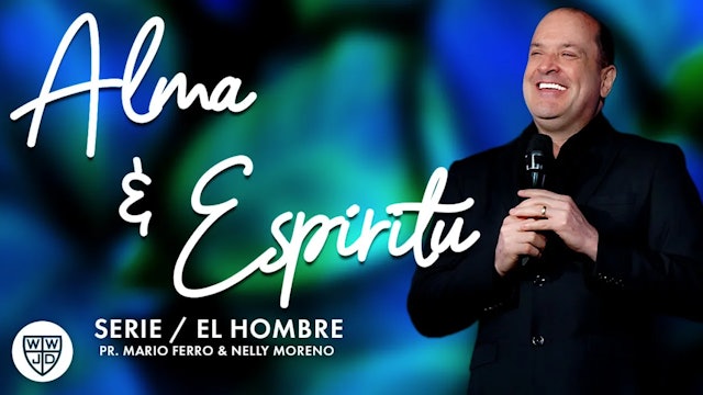ALMA Y ESPÍRITU | SERIE EL HOMBRE | 07-09-2023