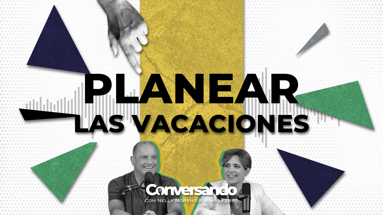 PLANEAR LAS VACACIONES | CONVERSANDO | EPISODIO 49