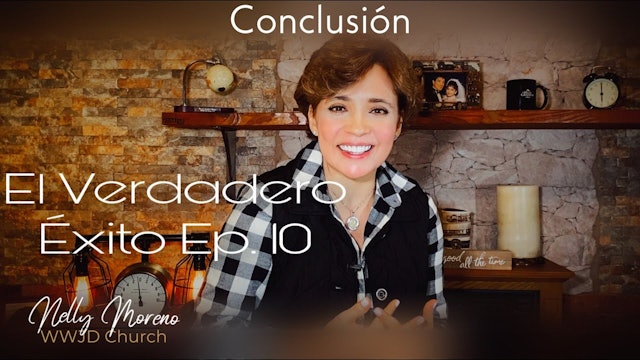 EL VERDADERO ÉXITO EP. 10 CONCLUSIÓN - NELLY MORENO