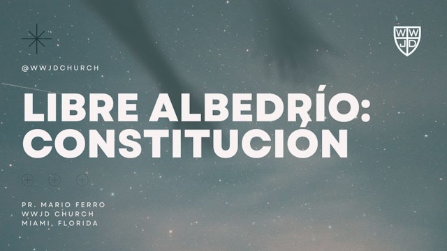 LIBRE ALBEDRÍO: CONSTITUCION | SERIE EL HOMBRE | 11-04-2023