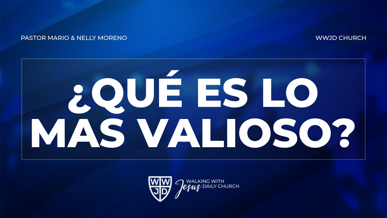 ¿QUÉ ES LO MAS VALIOSO? | 01-21-2024