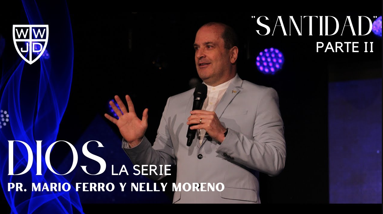 SANTIDAD PARTE II | SERIE DIOS | 06-05-2022