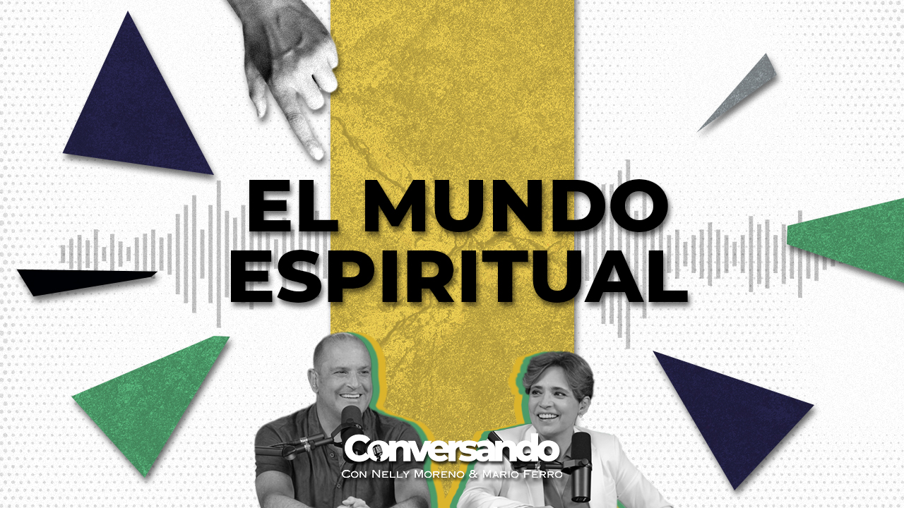 EL MUNDO ESPIRITUAL | CONVERSANDO | EPISODIO 13