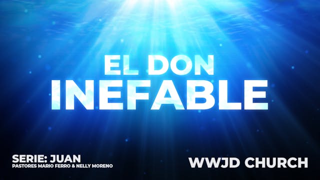 EL DON INEFABLE | SERIE: JUAN | 12-28...
