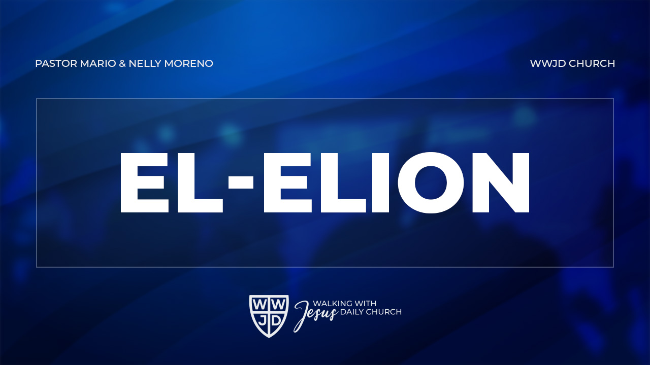 EL-ELION | NOMBRES DE DIOS | 08-25-2024