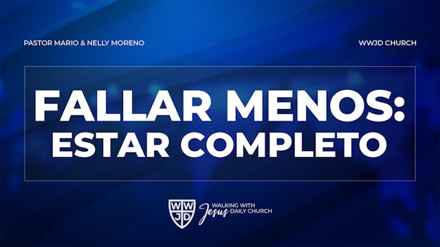 FALLAR MENOS: ESTAR COMPLETO | 04-28-...