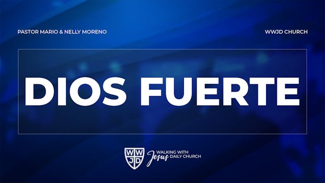 DIOS FUERTE | 07-14-2024