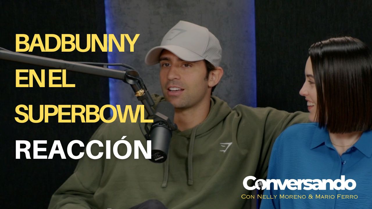 BADBUNNY & EL SUPERBOWL | CONVERSANDO | EPISODIO 85