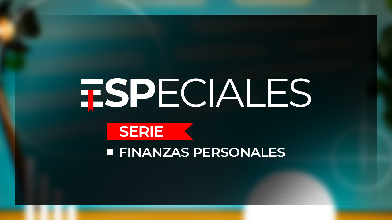 ESPECIALES: FINANZAS PERSONALES