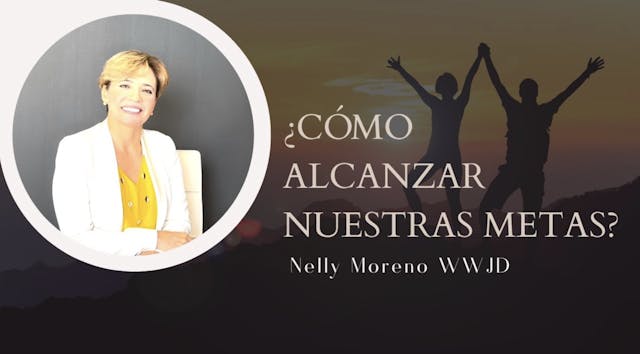 ¿CÓMO ALCANZAR NUESTRAS METAS?