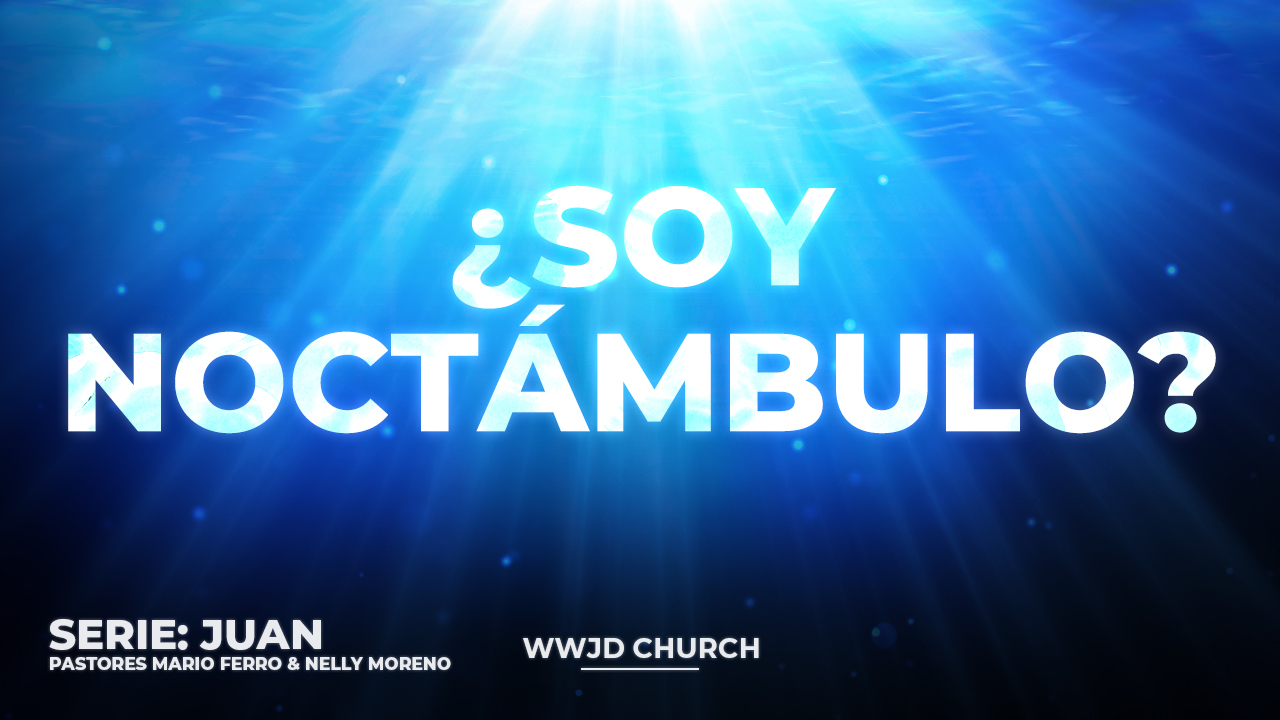 ¿SOY NOCTÁMBULO? | SERIE: JUAN |  01-31-2026