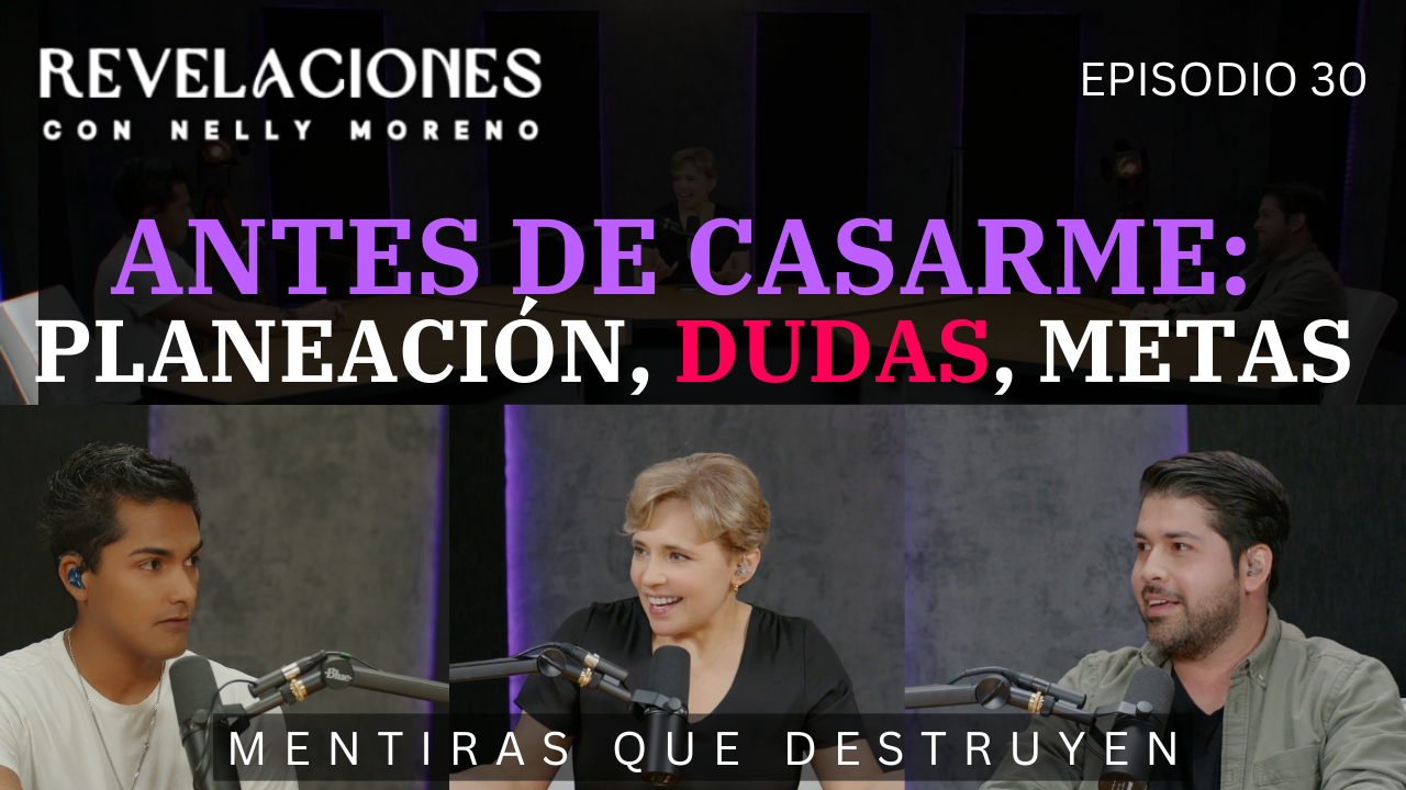 ANTES DE CASARME: PLANEACIÓN, DUDAS, METAS  Ep. 30