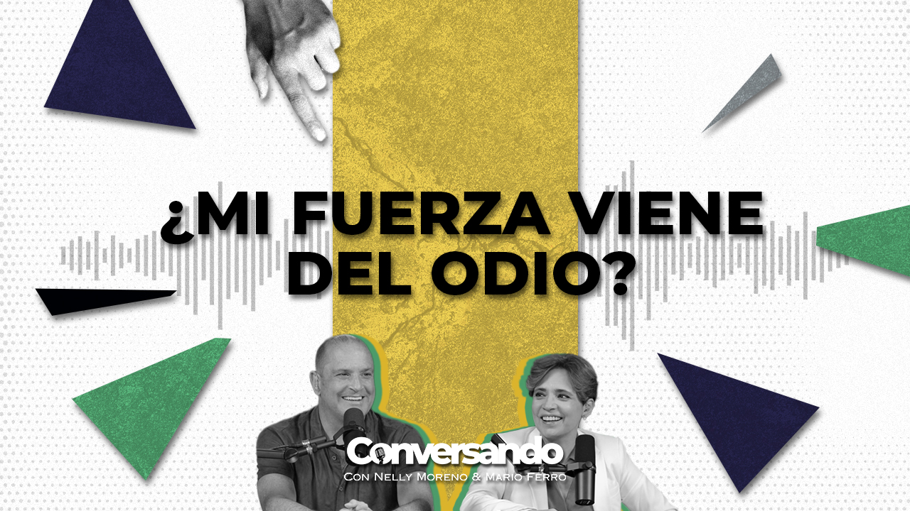 ¿MI FUERZA VIENE DEL ODIO? | CONVERSANDO | EPISODIO 6 