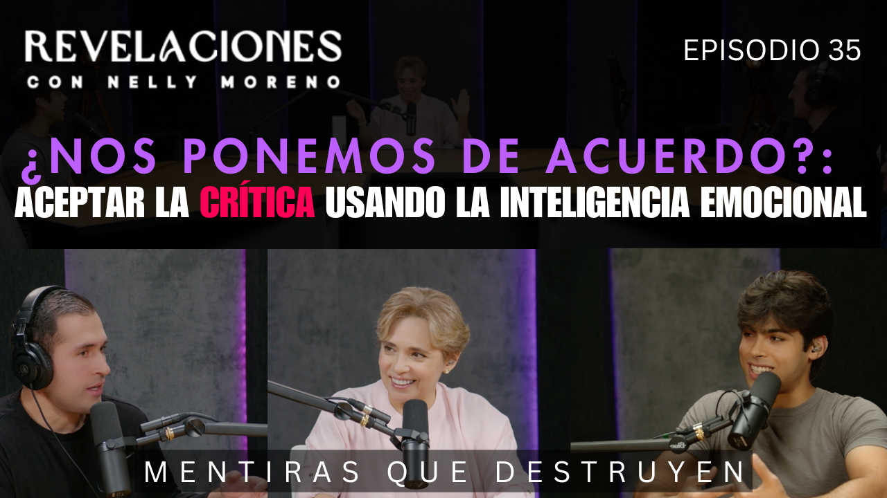 ¿NOS PONEMOS DE ACUERDO? ACEPTAR LA CRÍTICA USANDO INTELIGENCIA EMOCIONAL EP. 35
