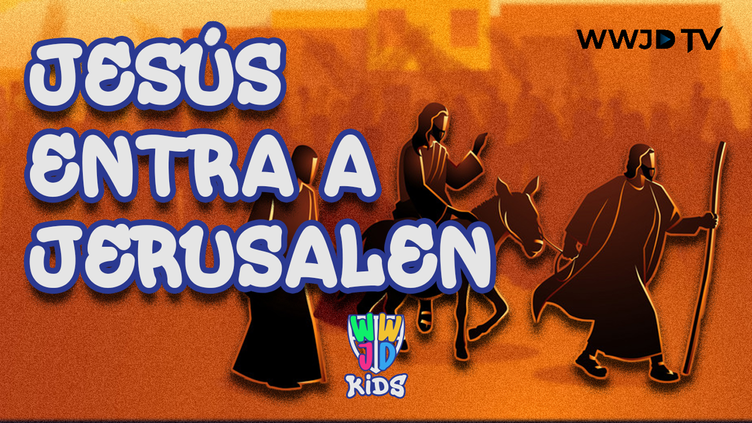 JESÚS ENTRA A JERUSALEN | HISTORIAS BIBLICAS