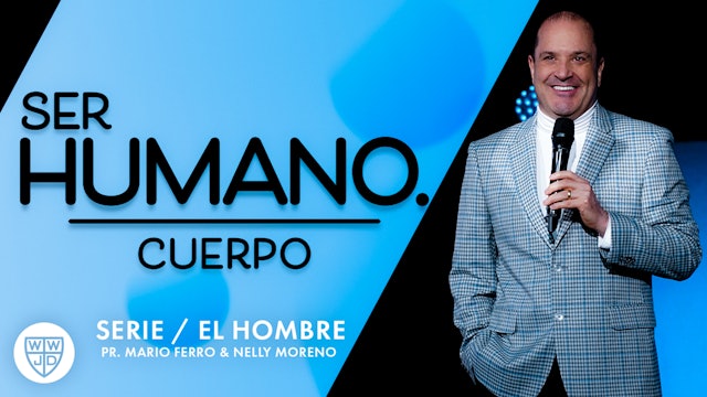 SER HUMANO. CUERPO | SERIE EL HOMBRE | 05-28-2023