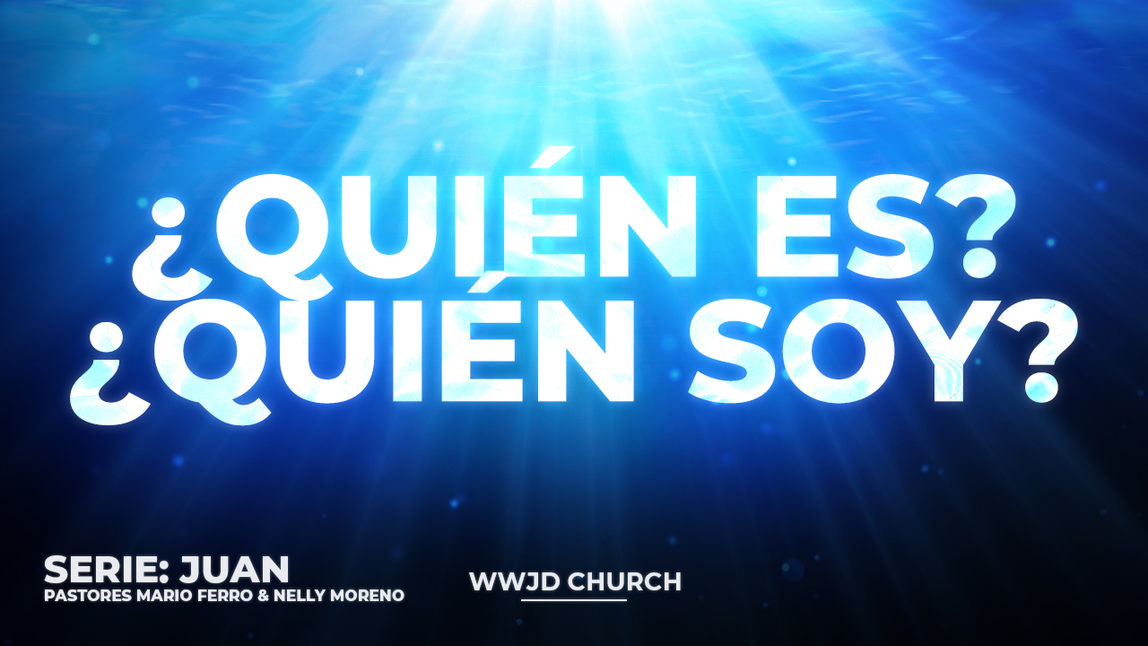 ¿QUIÉN ES? ¿QUIÉN SOY? | EASTER 2026 | SERIE: JUAN | 04-05-2026