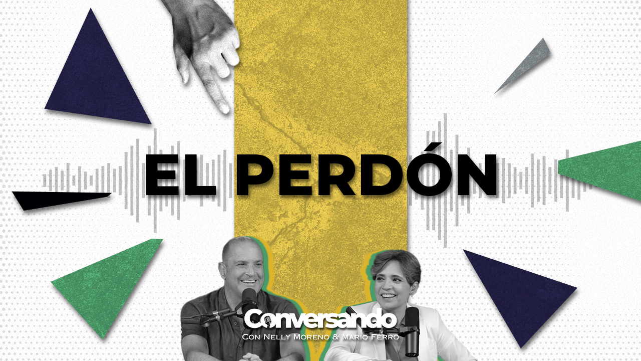 EL PERDÓN | CONVERSANDO | EPISODIO 16