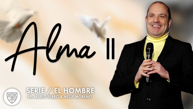 ALMA II | SERIE EL HOMBRE | 06-25-2023
