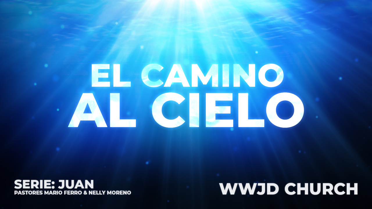 EL CAMINO AL CIELO | SERIE: JUAN | 12-13-2025