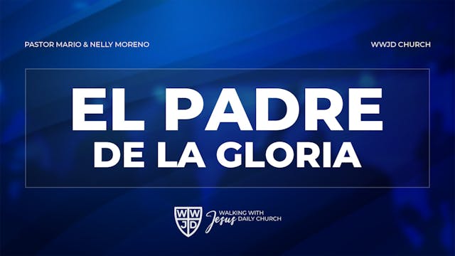 EL PADRE DE LA GLORIA | 09-08-2024