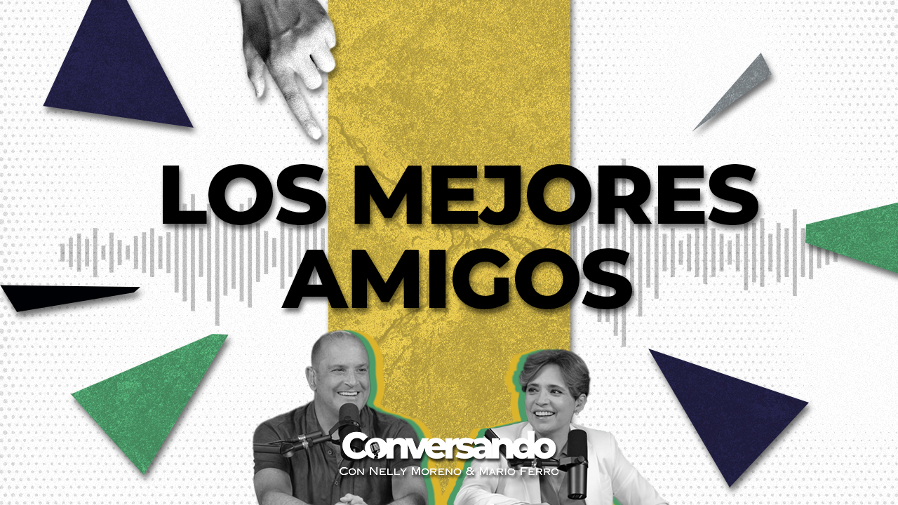LOS MEJORES AMIGOS | CONVERSANDO | EPISODIO 55