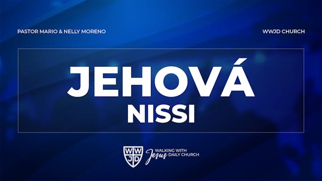 JEHOVÁ NISSI | 09-01-2024