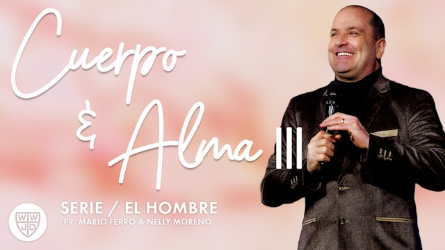 CUERPO & ALMA III | SERIE EL HOMBRE | 07-02-2023