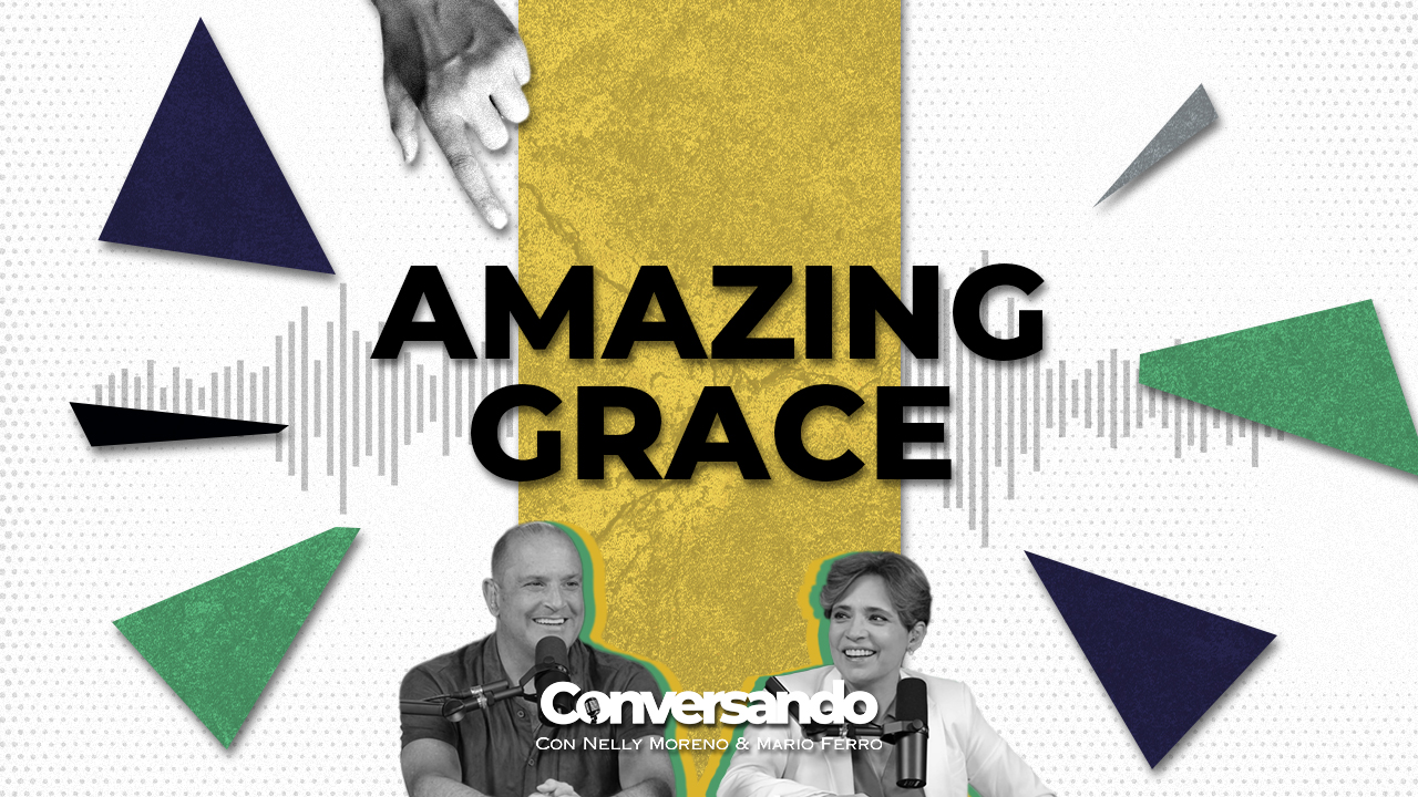 AMAZING GRACE | CONVERSANDO | EPISODIO 33