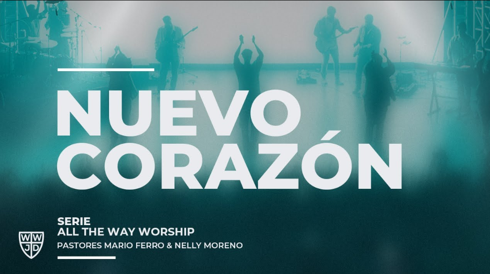 NUEVO CORAZÓN | ALL THE WAY WORSHIP | 01-26-2025