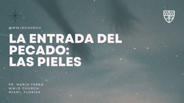 LA ENTRADA DEL PECADO: LAS PIELES | SERIE EL HOMBRE | 09-24-2023