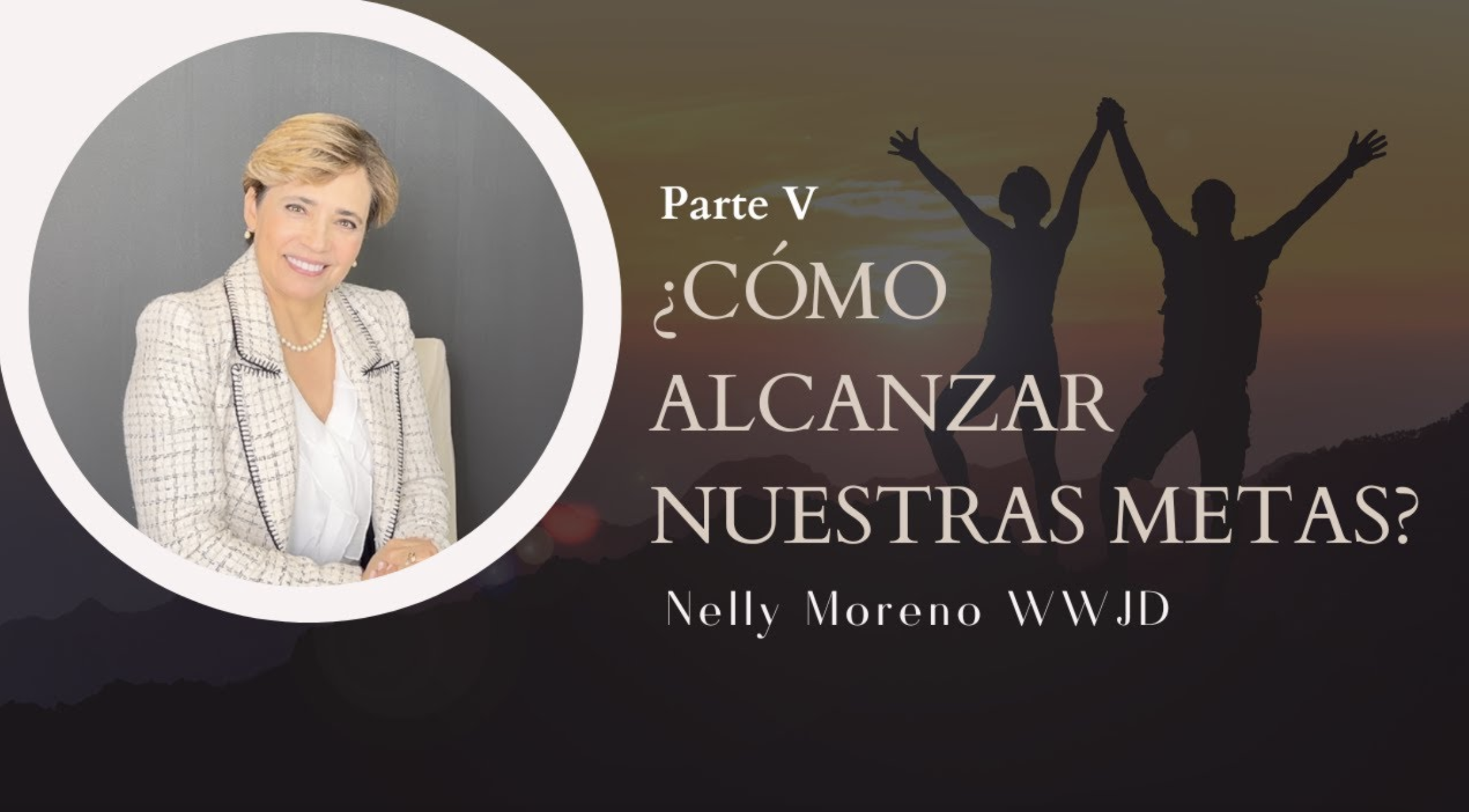 ¿CÓMO ALCANZAR NUESTRAS METAS? 5