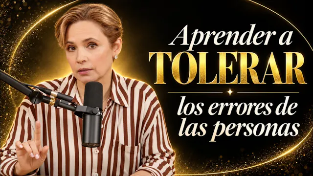 Tolerancia al error de los demás | Ep...