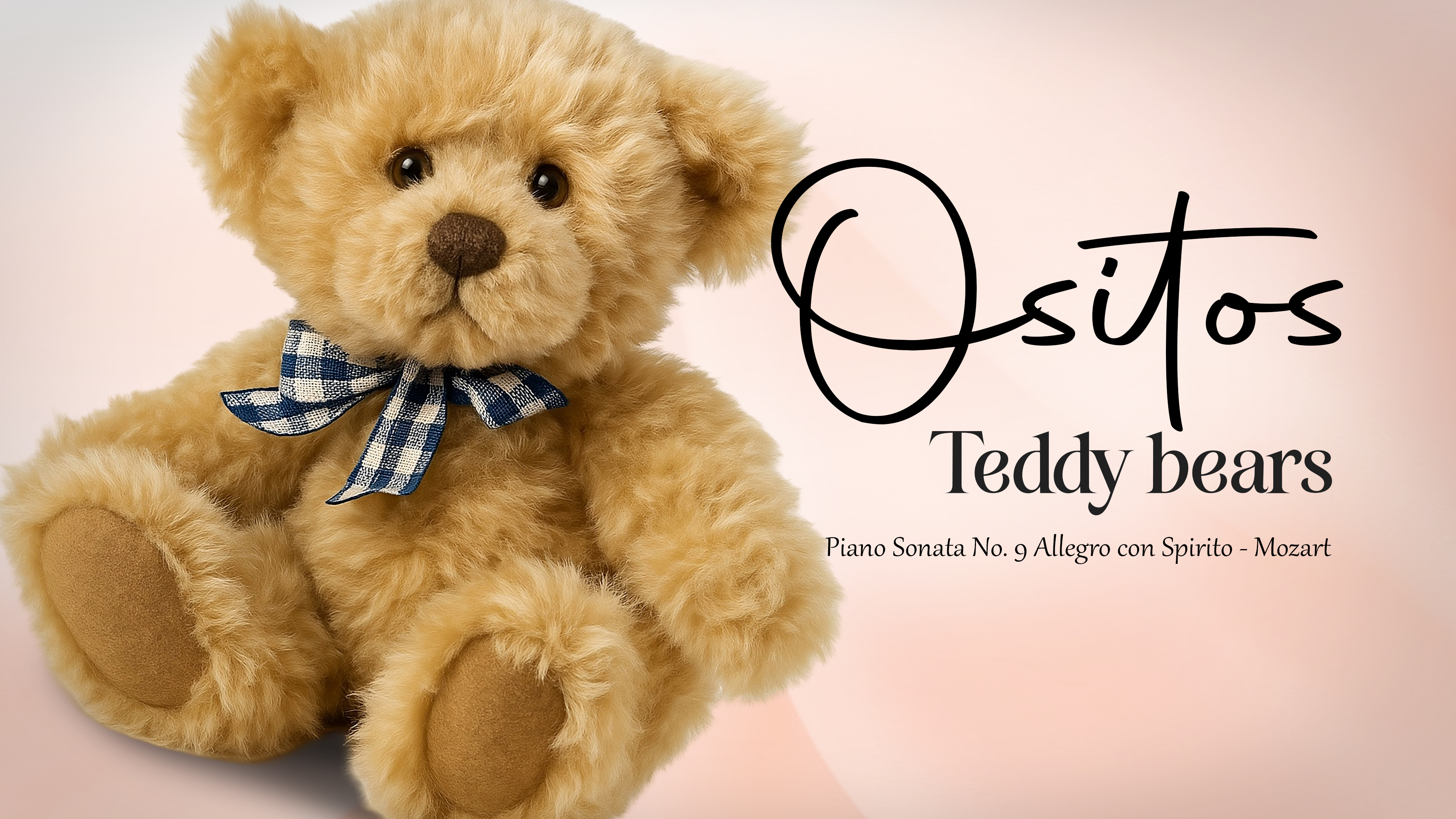 TEDDY BEARS - Piano Sonata No. 9 Allegro con Spirito - Mozart